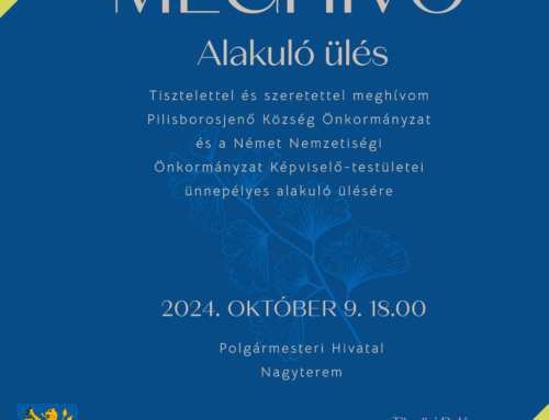 Meghívó Pilisborosjenő Község Önkormányzat Képviselő-testületének és Német Nemzetiségi Önkormányzat Képviselő-testületének alakuló ülésére